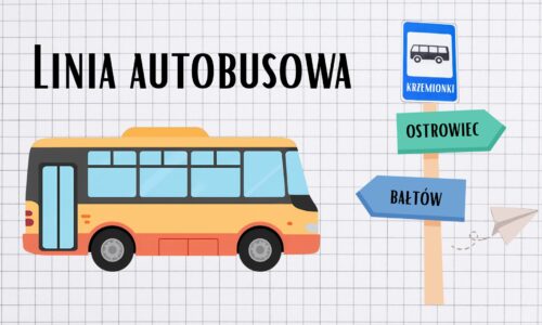 Alt: Grafika z napisem „Linia autobusowa”, autobusem oraz drogowskazami „Ostrowiec” i „Bałtów” przy przystanku „Krzemionki”.