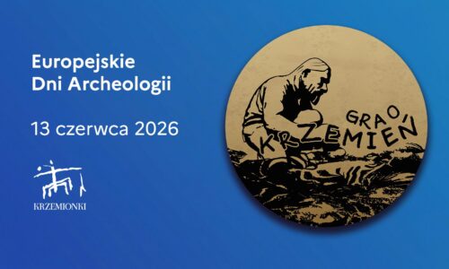 Baner promujący wydarzenie organizowane przez muzeum podczas Europejskich Dni Archeologii, która odbędzie się 13 czerwca 2026 r. Na niebieskim tle widnieje ilustracja prehistorycznego człowieka pracującego przy krzemieniu oraz datę i logo muzeum.